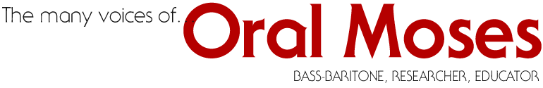 Oral Moses: Bass Baritone, Researcher, Educator